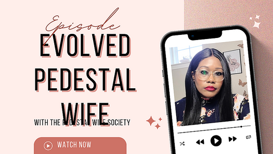 Evolved Pedestal Wife