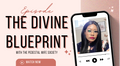 The Divine Blueprint