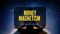 Money Magnetism